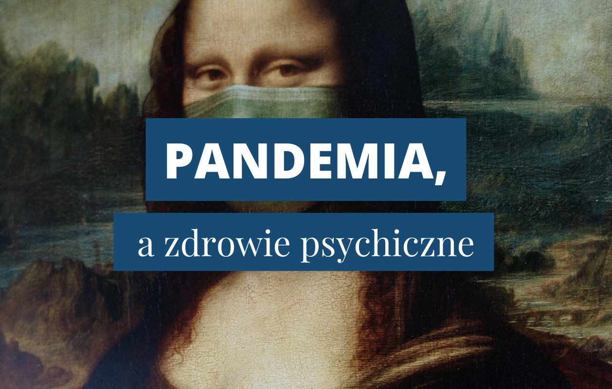 Napis: Pandemia, a zdrowie psychiczne; w tle Mona Lisa w maseczce